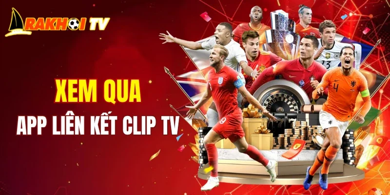 Xem bổ trợ thông qua web Clip TV