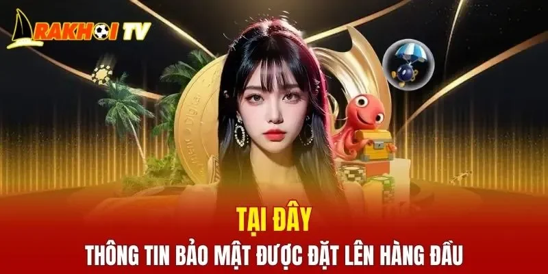 Tại đây thông tin bảo mật được đặt lên hàng đầu