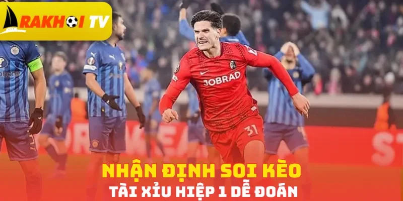 Nhận định soi kèo tài xỉu hiệp 1 dễ đoán